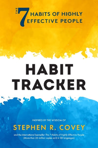 The 7 Habits of Highly Effective People: Habit Tracker 