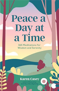 Peace a Day at a Time: 365 Meditations for Wisdom and Serenity 