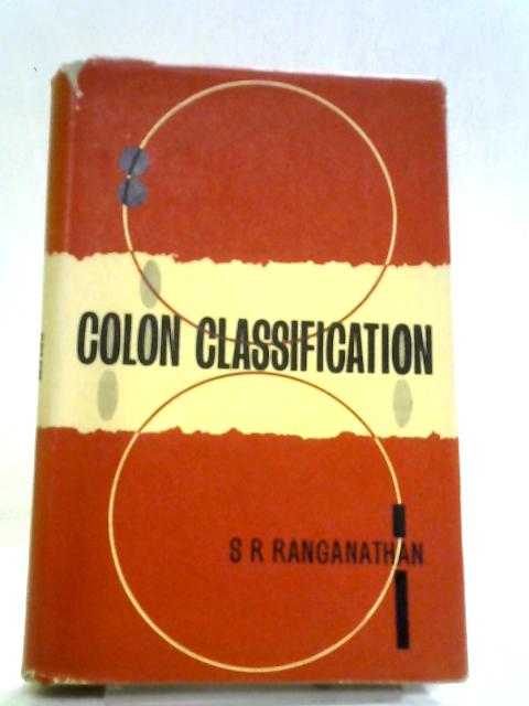 Colon Classification (Ranaganathan Series In Library Science)