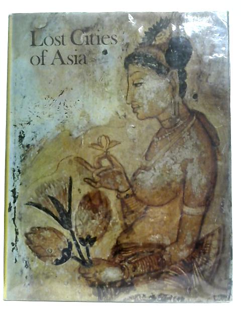 Lost Cities of Asia: Ceylon, Pagan, Angkor