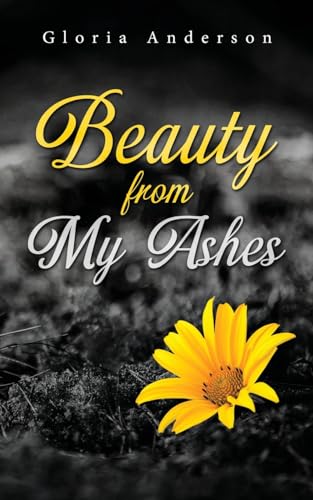 Beauty From My Ashes