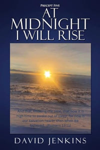 Precept Five; At Midnight I Will Rise 