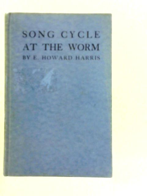 Song Cycle At The Worm & Other Poems Of Gower