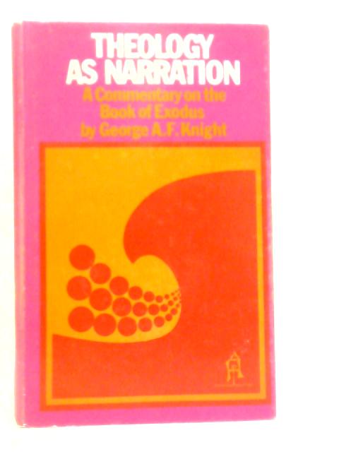 Theology As Narration-A Commentary On The Book Of Exodus