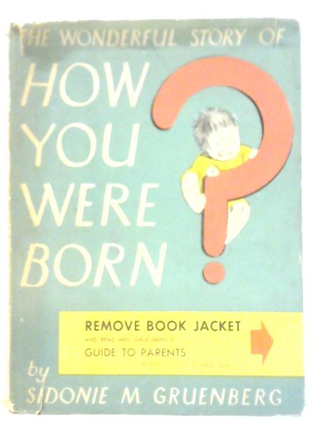 The Wonderful Story of How You Were Born