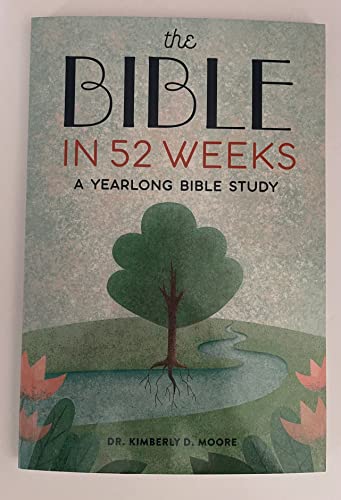 The Bible in 52 Weeks A Yearlong Bible Study
