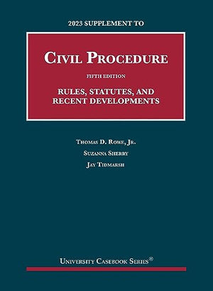 2023 Supplement to Civil Procedure, Rules, Statutes, and Recent Developments