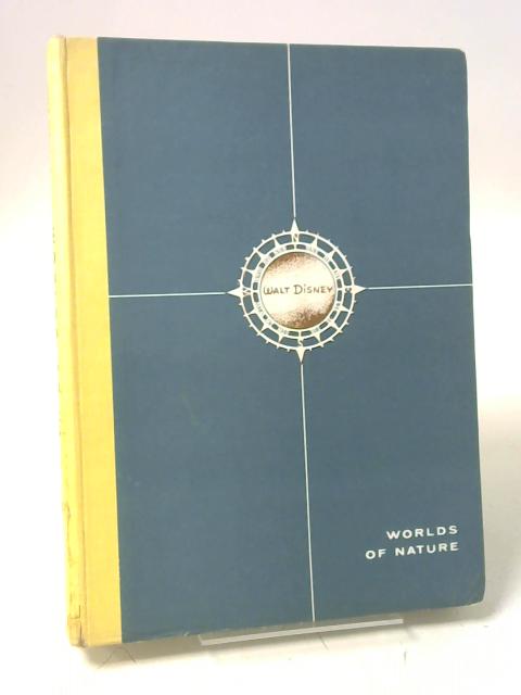 Walt Disney's Worlds of Nature (A Treasury of True-Life Adventures)