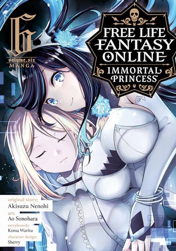 Free Life Fantasy Online: Immortal Princess (Manga) Vol. 6