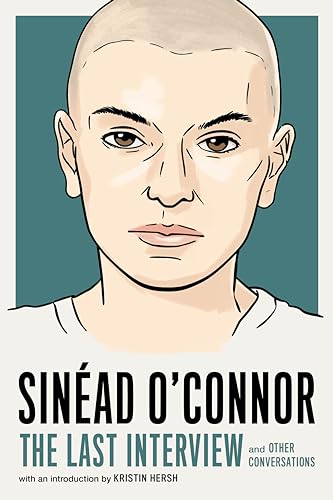 Sinead O'Connor: The Last Interview
