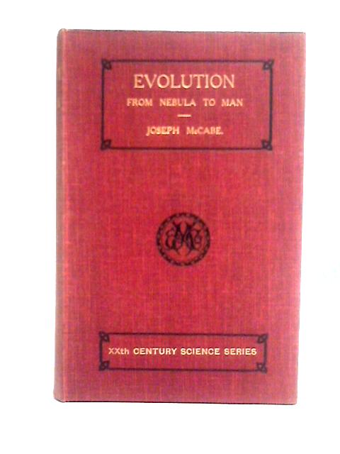 Evolution, A General Sketch From Nebula To Man