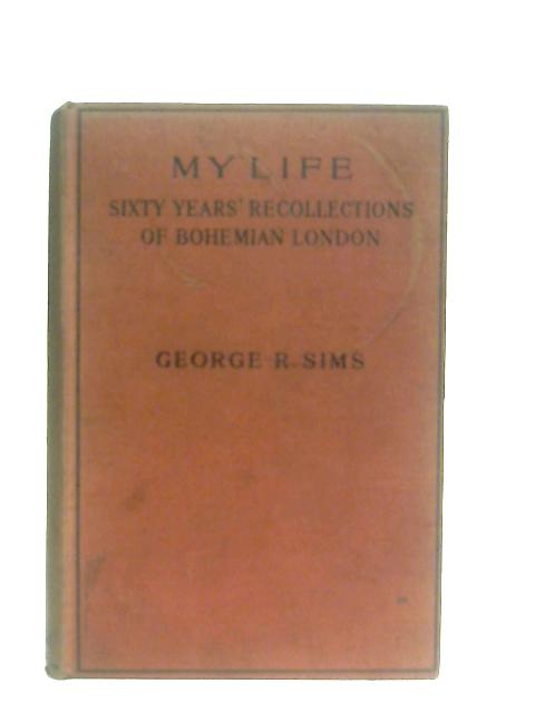 My Life: Sixty Years' Recollections of Bohemian London | Old & Rare at ...