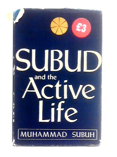 Subud And The Active Life: Talks Given At The Subud International Congress 1959