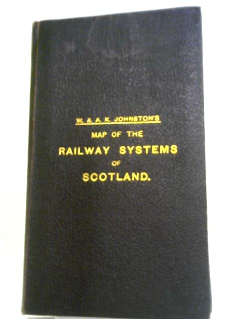 W & A K Johnston's Map of the Railway Systems of Scotland