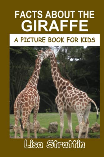 Facts About the Giraffe (A Picture Book For Kids)