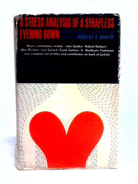 A Stress Analysis of a Strapless Evening Gown and Other Essays for a Scientific Age