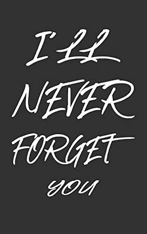 I'll Never Forget You