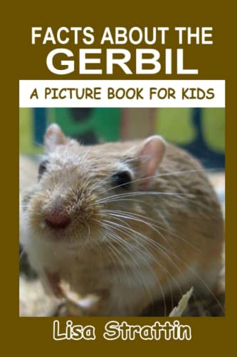 Facts About the Gerbil (A Picture Book For Kids)