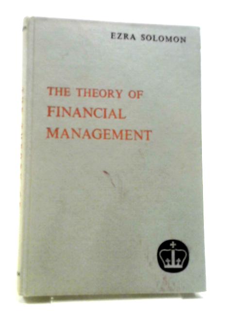 The Theory Of Financial Management