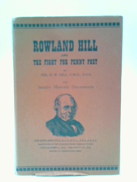 Rowland Hill and the Fight For Penny Post