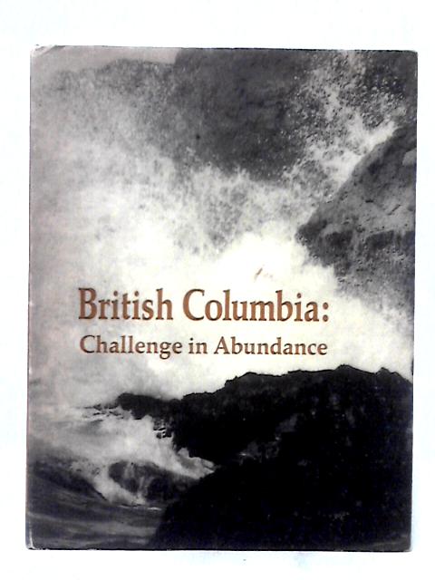 British Columbia: Challenge in Abundance