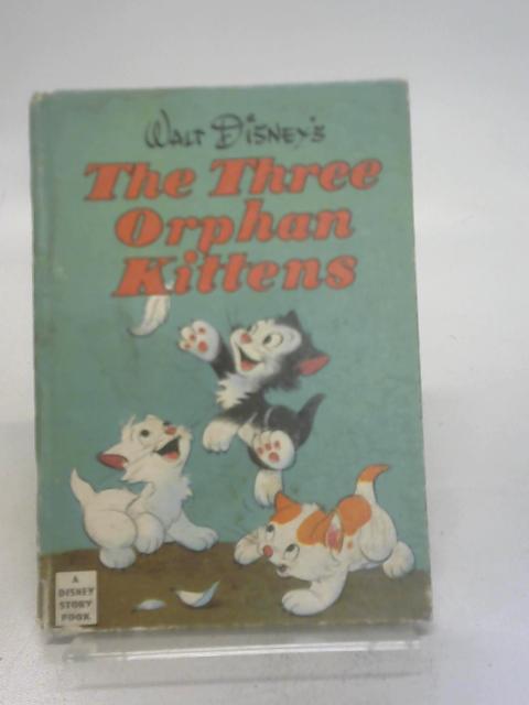 Walt Disney's The Three Orphan Kittens