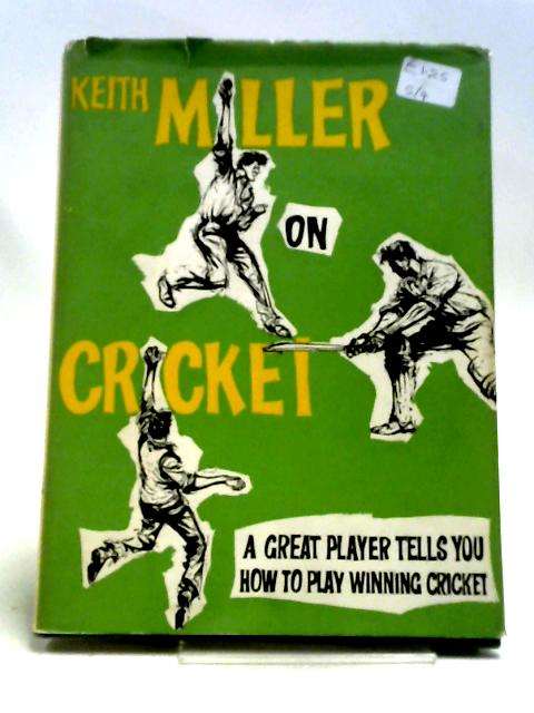 Keith Miller On Cricket