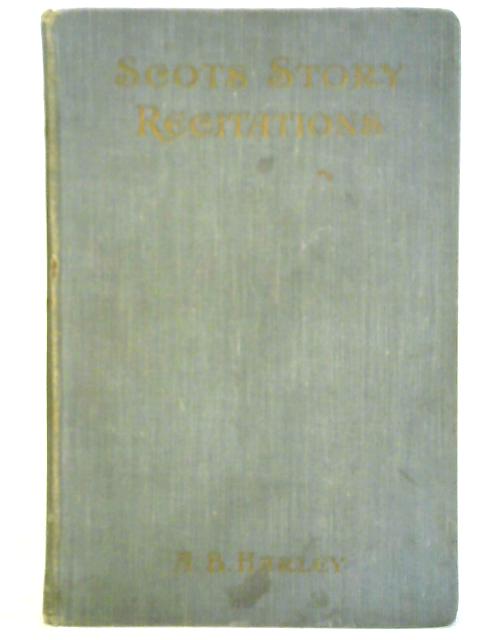 Scots Story Recitations In Poem and Prose