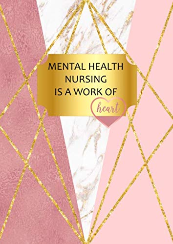 Mental Health Nursing is a Work of Heart: A4 Mental Health Nurse Gift Notebook Rose Pink Gold Marble Design Cover Blank Lined Interior