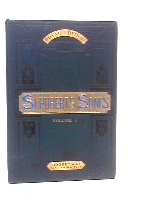 Sixty Songs by Schubert, with German and English Words Vol.I