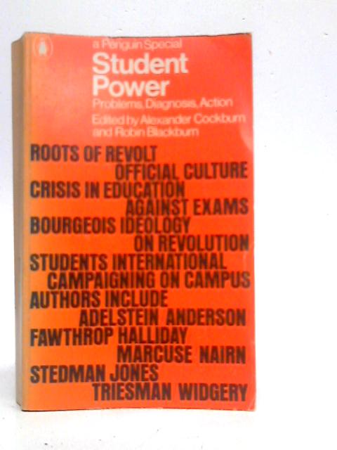 Student Power: Problems, Diagnosis, Action