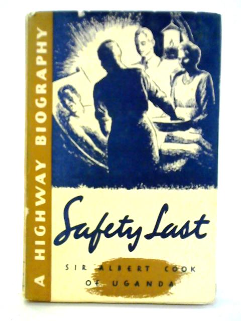 Safety Last: The Story of Albert Cook of Uganda | Old & Rare at World ...