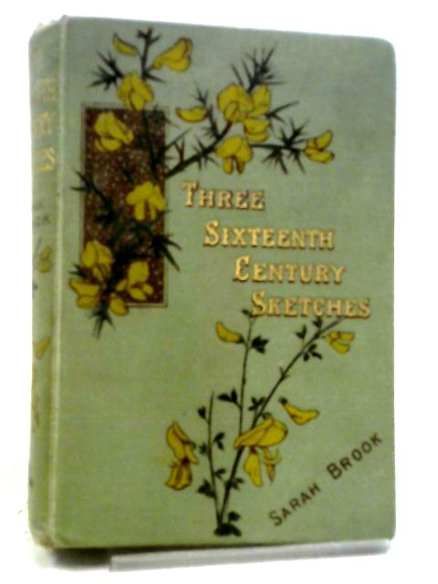 Three Sixteenth Century Sketches