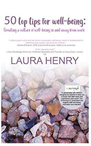 50 Top Tips for Well-Being: Creating a culture of well-being in and away from work