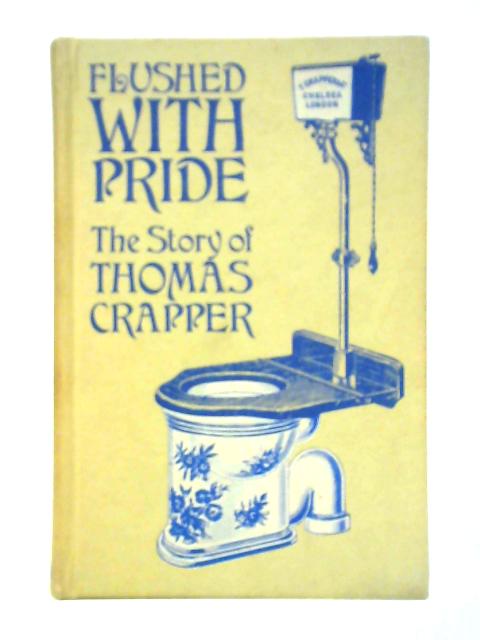 Flushed With Pride: The Story Of Thomas Crapper