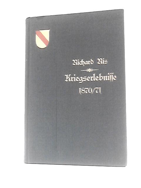 Kriegserlebnisse Meines Verstorbenen Mannes Richard Ris