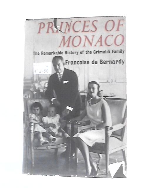 Princes Of Monaco: The Remarkable History Of The Grimaldi Family
