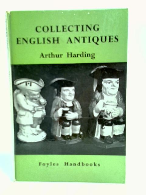 Collecting English Antiques (Foyles Handbooks)
