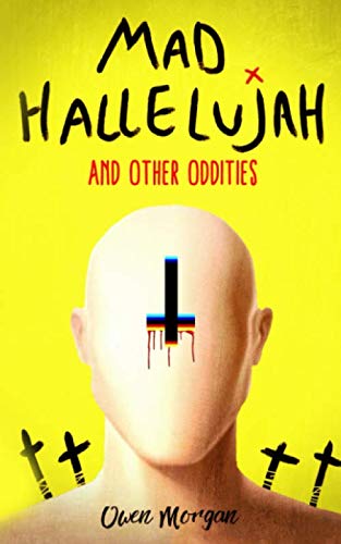 Mad Hallelujah: and other oddities
