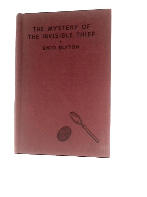 The Mystery Of The Invisible Thief. Being The Eighth Adventure Of The Five Find-Outers And Dog.