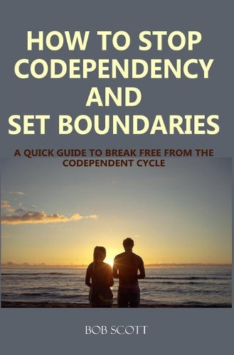 How to Stop Codependency And Set Boundaries