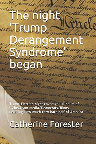 The night 'Trump Derangement Syndrome' began