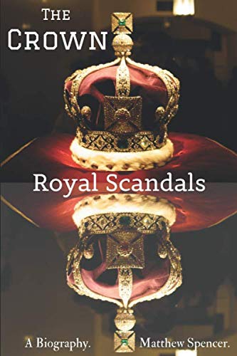 The Crown: Royal Scandals