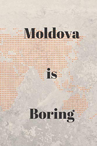 Moldova is boring notebook funny prank gift notepad diary journal present