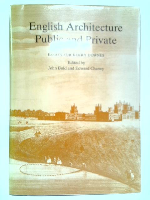 English Architecture - Public & Private: Essays for Kerry Downes