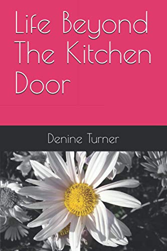 Life Beyond The Kitchen Door