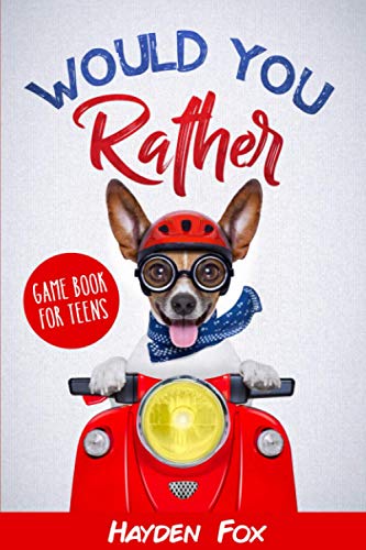 Would You Rather for Teens