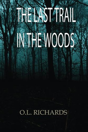 The Last Trail in the Woods