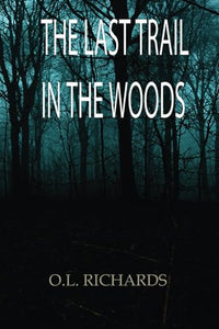 The Last Trail in the Woods 