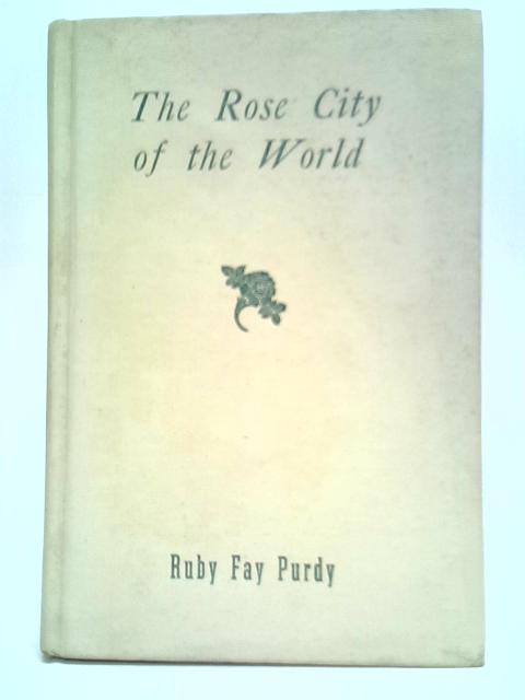 The Rose City of the World: Portland, Oregon